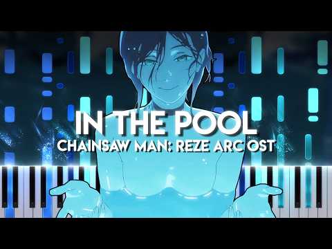 In The Pool Chainsaw Man Movie Reze Arc OST Kensuke Ushio Piano