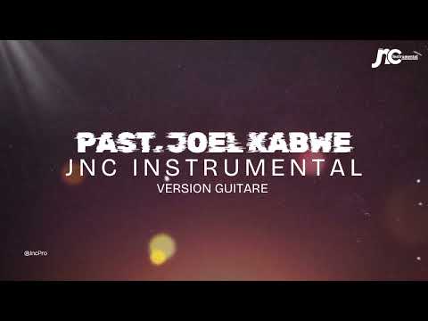 Past Joel Kabwe Tukija Ntumbo Jnc Instrumental Version Guitare
