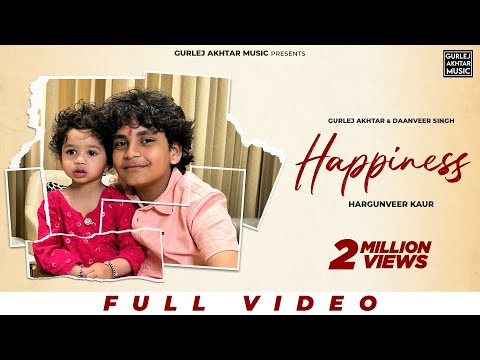 Happiness Gurlez Akhtar Daanveer Singh Ft Hargunveer Kaur Latest Punjabi Songs 2024 Happiness Gurlez Akhtar Daanveer Singh Ft Hargunveer Kaur Latest Punjabi Songs 2024