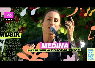  Medina Det Bliver Altid Forår Ensom Musiksommer På P3