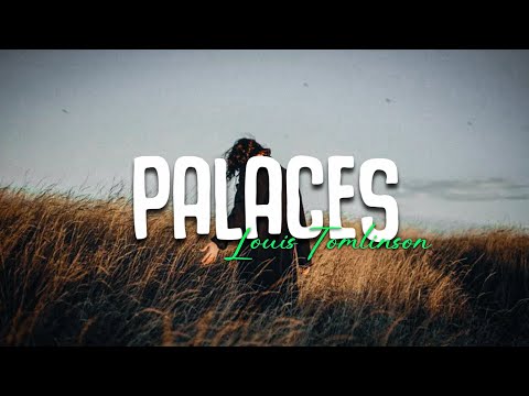 Louis Tomlinson Palaces Lyrics