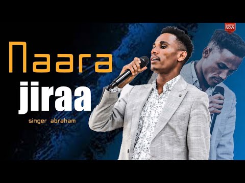 Naara Jiraa Singer Abraham Taree