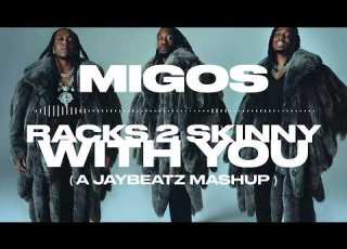 Migos Monica Racks 2 Skinny With You A JAYBeatz Mashup