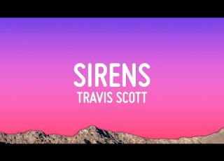  Travis Scott SIRENS Lyrics