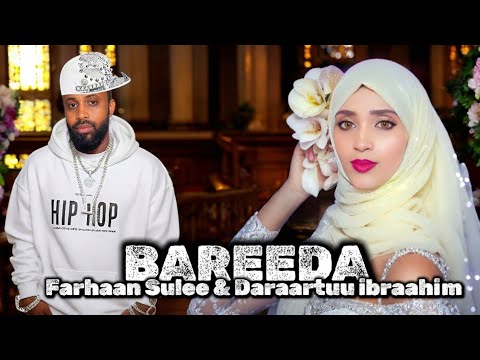 Farhaan Sulee Ft Daraartuu Ibraahim Bareeda 2025