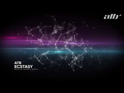 ATB Ecstasy Morten Granau Remix