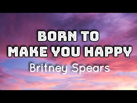 Britney Spears Born To Make You Happy Lyrics Video
