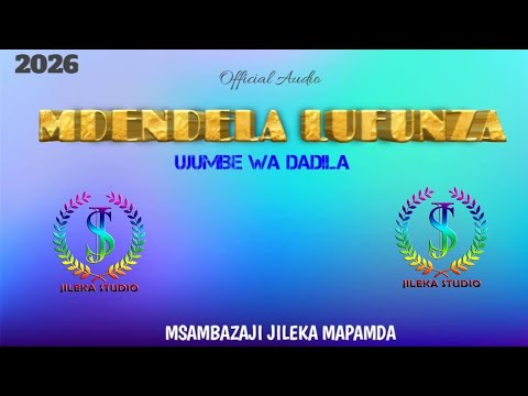 MDENDELA LUFUNZA UJUMBE WA DADILA 0787289062 Msambazaji Jileka Mapanda TV 2026