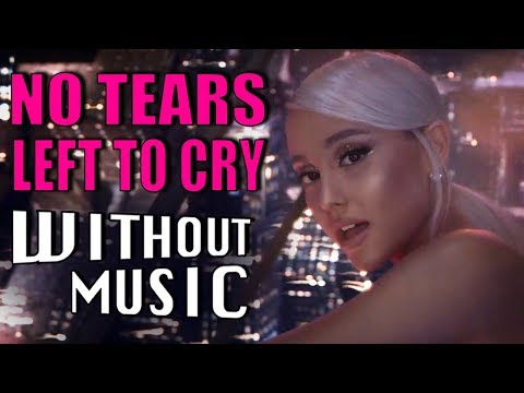 ARIANA GRANDE No Tears Left To Cry WITHOUTMUSIC Parody ARIANA GRANDE No Tears Left To Cry WITHOUTMUSIC Parody