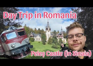 Day Trip To Sinaia Romania Castles Carbs And A Lot Of Stairs