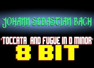  Toccata And Fugue In D Minor 8 Bit Tribute To Johann Sebastian Bach 8 Bit Universe