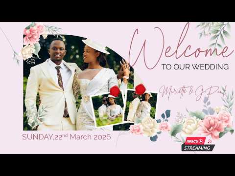 LIVE U Mariette N Jean Paul Wedding Day INTARE CONFERENCE ARENA GISOZI 22 March 2026