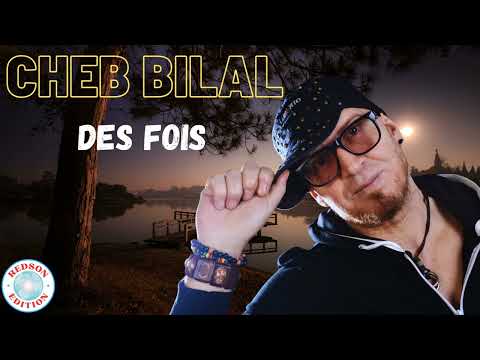 Cheb Bilal Des Fois