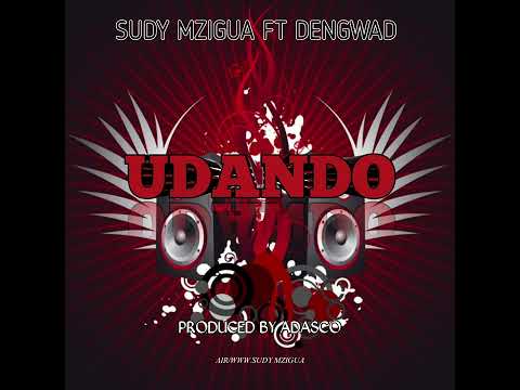 Sudy Mzigua Ft Dengwadi UDANDO Official Music Audio