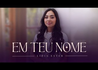 Lídia Ester Em Teu Nome