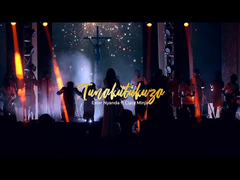 TUNAKUTUKUZA Ester Nyanda Ft Clara Minja