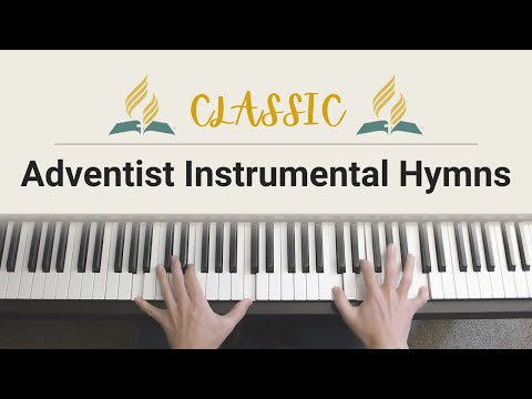 2 Hours Of Beautiful CLASSIC Adventist Instrumental Hymns