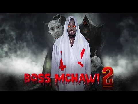 BOSS MCHAWI 2