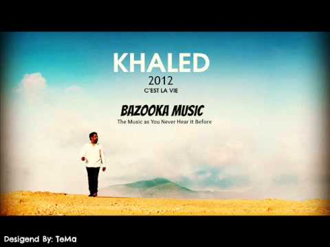 01 Cheb Khaled C Est La Vie الشاب خالد 2012