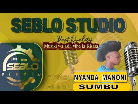 NYANDA MANONI SUPER NYOTA SUMBU Official Audio By Seblo Studio