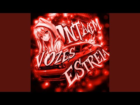 MONTAGEM VOZES ESTRELA Super Slowed