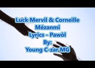  Luck Mervil Corneille Mezanmi Lyrics Pawòl