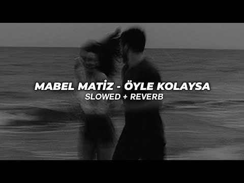 Mabel Matiz Öyle Kolaysa Slowed Reverb