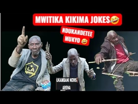 MWITIKA KIKIMA JOKES NDUKANDETEE MUKYO