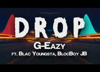  G Eazy Drop Lyrics Ft Blac Youngsta BlocBoy JB