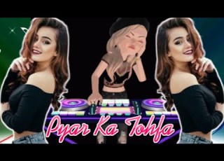 Pyar Ka Tohfa Dj Remix Song Dj Songhere Oldsong Olddjsong
