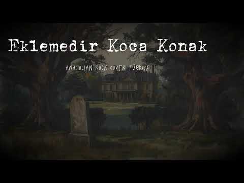 Eklemedir Koca Konak Anatolian Rock Cover Türkiye