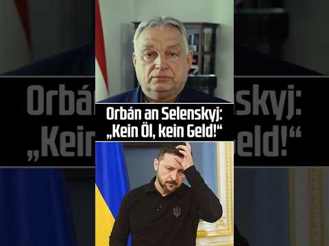 Orbán An Selenskyj Kein Öl Kein Geld