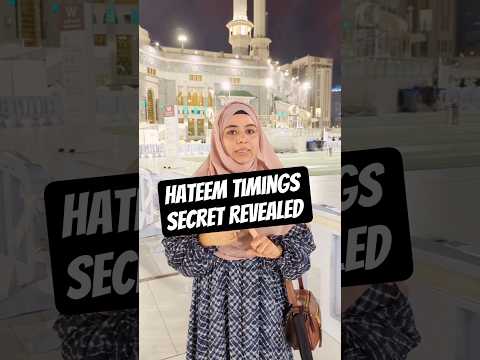 Hateem Timings Secret Revealed Hateem Timings Update Umrah Hateem Makkah