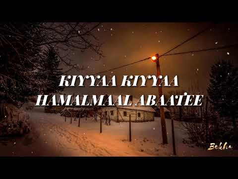 HAMALMAAL ABAATEE KIYYAA KIYYAA Lyrics