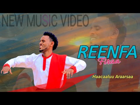 Haacaaluu Araarsaa REENFA FIRAA New Oromo Music 2025