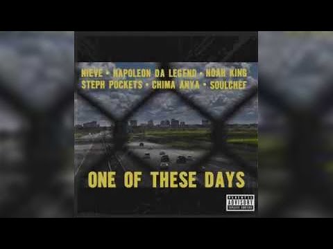 Nieve X Napoleon Da Legend X Knowaking X Steph Pockets X Chima Anya X SoulChef One Of These Days