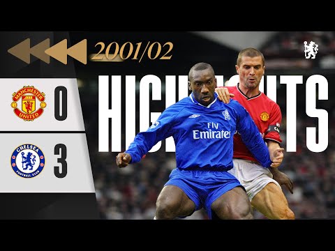 Man United 0 3 Chelsea HIGHLIGHTS REWIND Goals From Hasselbaink And Gudjohnsen PL 2001 02