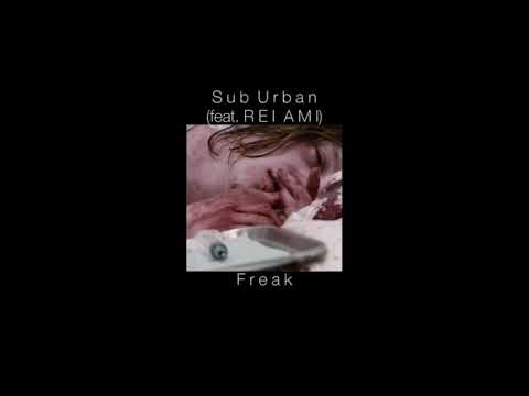 Sub Urban Feat REI AMI Freak Slowed