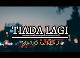 TIADA LAGI MARIO G KLAU Cover Lirik Liriklagu Mariogklau Tiadalagi