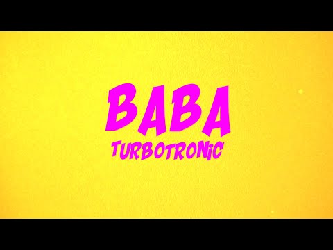 Turbotronic BABA Official Video Lyrics