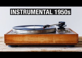 MÚSICA INSTRUMENTAL 1950s RELÁJATE CON LAS MELODÍAS CLÁSICAS DEL AYER