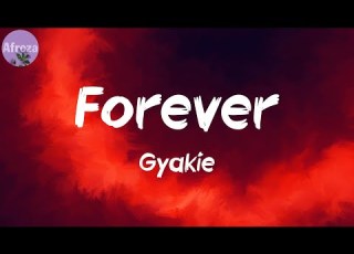  Forever Lyrics Gyakie