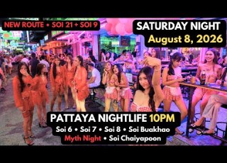  Pattaya Nightlife 10PM August 8 2026 Soi 6 Soi 7 Soi 8 Soi Buakhao Tree Town LK Metro