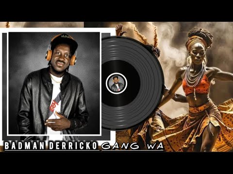 GANG WA BADMAN DERRICKO OFFICIAL AUDIO MP4