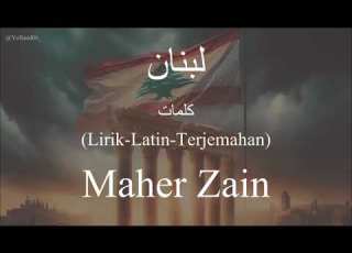 لبنان Lebanon Maher Zain ماهر زين كلمات Lirik Latin Terjemahan