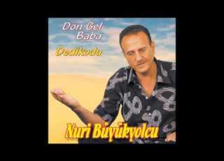 Nuri Büyükyolcu Dön Gel Baba
