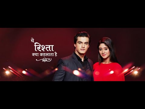 Yeh Rishta Kya Kehlata Hai Karthik Naira Title Song