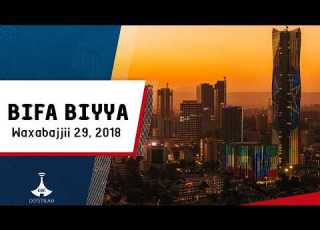 BIFA BIYYAA Waxabajjii 29 2018 Etvafaanoromoo Ebc EtvAfaanOromoo