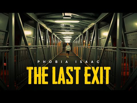 Phobia Isaac The Last Exit Official Music Video
