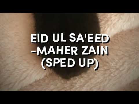 Eid Ul Sa Eed Maher Zain Sped Up